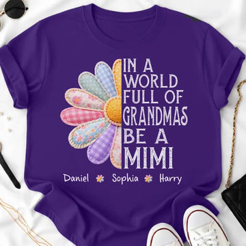 Custom Mimi Shirt with Grandchildren Names, Grandma Shirt, In a World Full of Grandmas Be a Mimi, Floral Quilt Daisy Tee, Mother's Day Tee