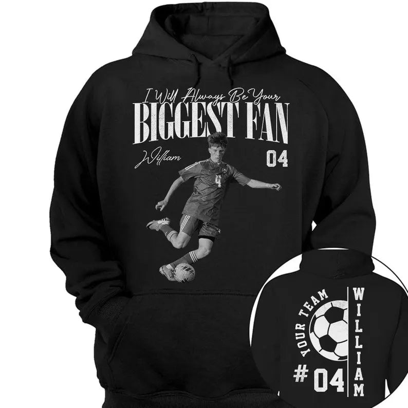 Custom Photo I'll Always Be Your Biggest Fan Shirts, Supportive Gift For Children From Parent Family Soccer Lover, Birthday Match Day Gift