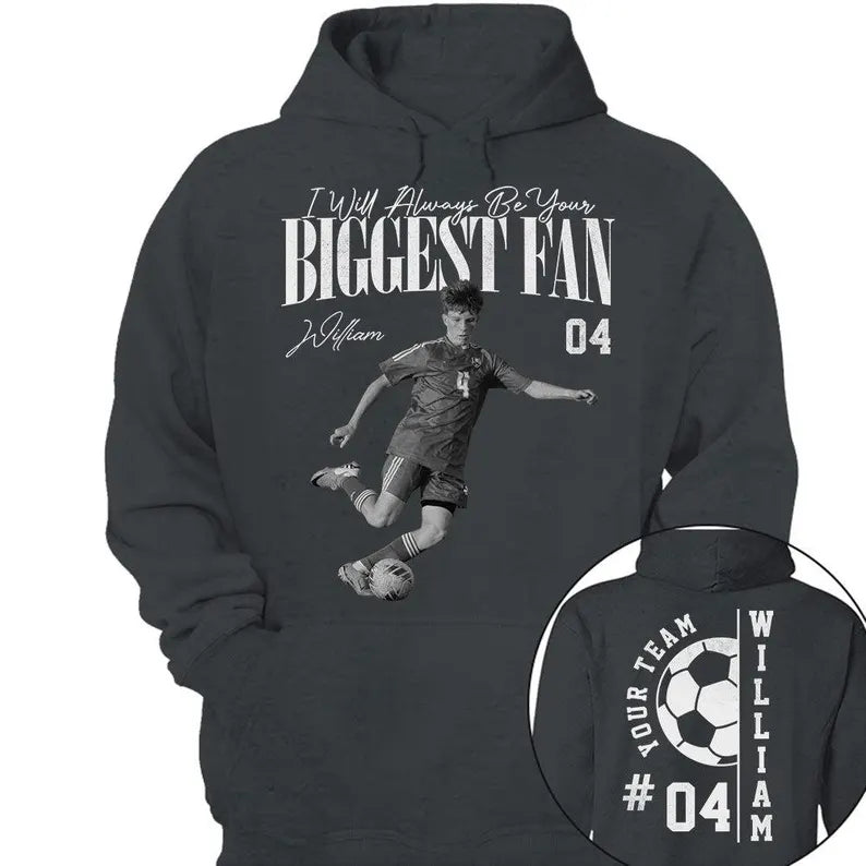 Custom Photo I'll Always Be Your Biggest Fan Shirts, Supportive Gift For Children From Parent Family Soccer Lover, Birthday Match Day Gift