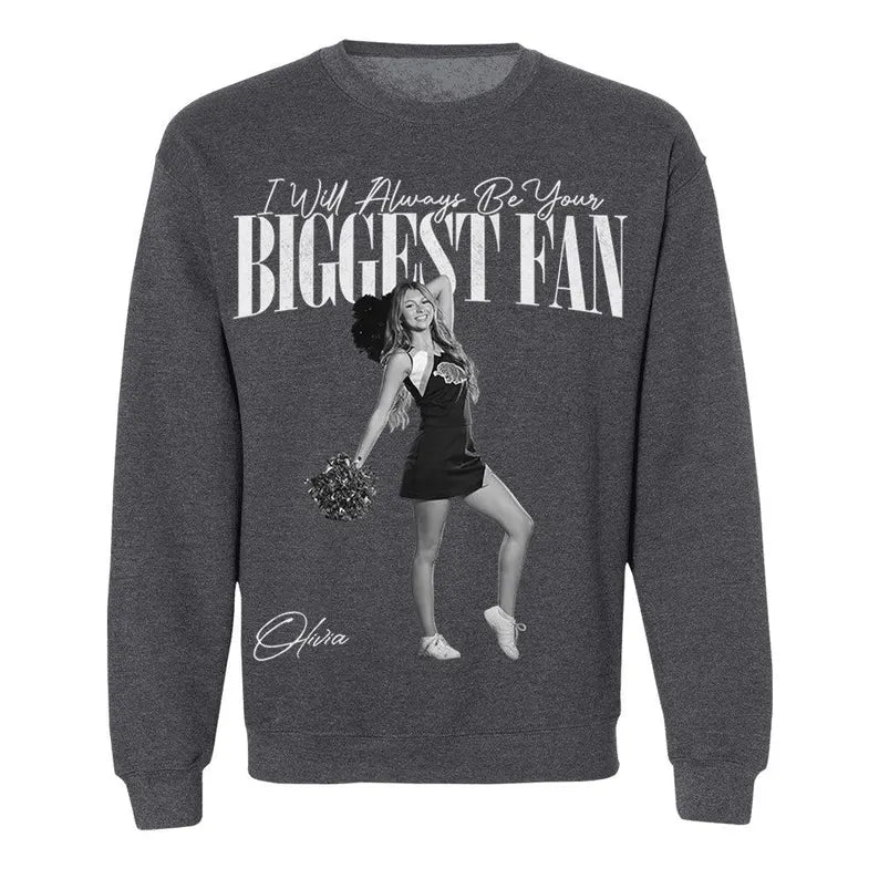 Custom I Will Always Be Your Biggest Fan Shirts, Custom Photo Gift For Daughter Girlfriend Her Cheerleader, Birthday Performance Night Gift