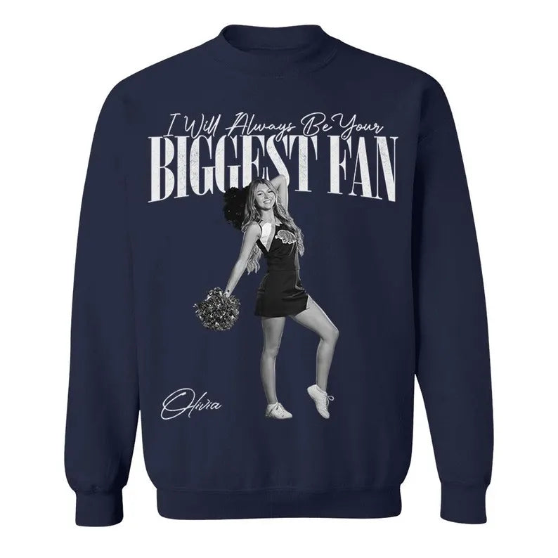 Custom I Will Always Be Your Biggest Fan Shirts, Custom Photo Gift For Daughter Girlfriend Her Cheerleader, Birthday Performance Night Gift