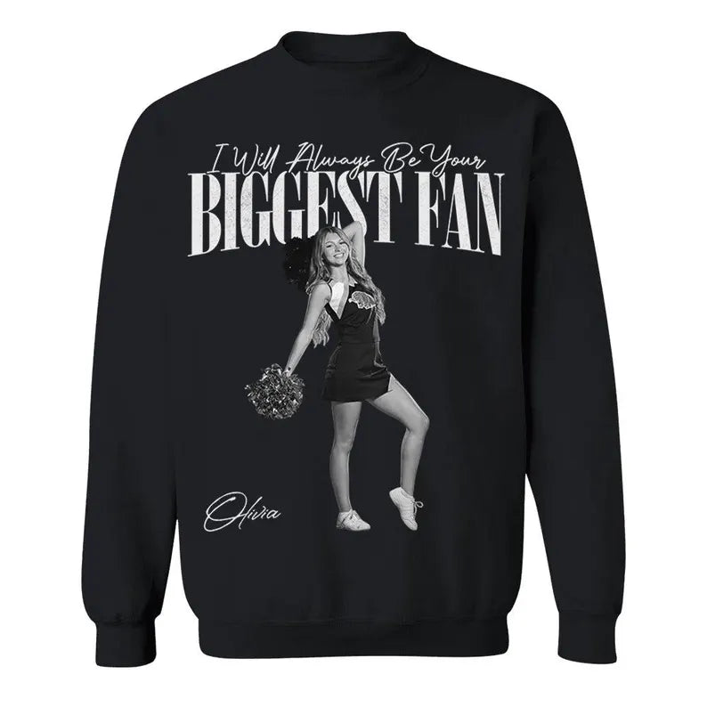 Custom I Will Always Be Your Biggest Fan Shirts, Custom Photo Gift For Daughter Girlfriend Her Cheerleader, Birthday Performance Night Gift