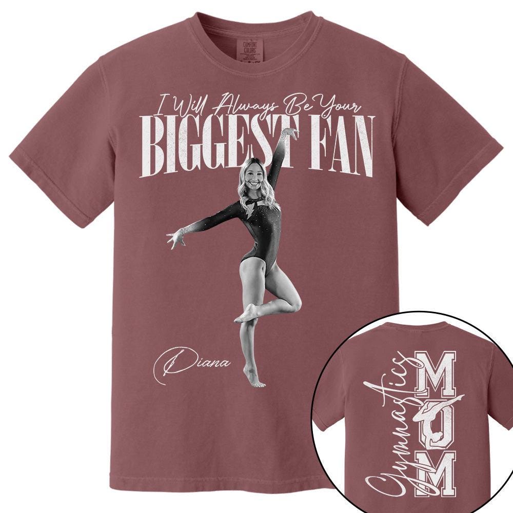 Custom Photo I Will Always Be Your Biggest Fan Gymnastics Mom Washed Tee, Mother's Day for Daughter Her Sister Niece, Dad, Dad, Family