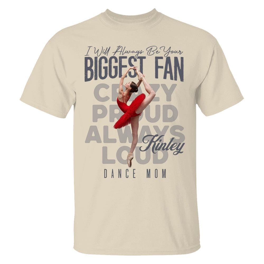 Custom Photo Dance T-Shirt, I Will Always Be Your Biggest Fan, Mother's Day Keepsake for Mom, Dad, Family, Daughter, Son, Birthday Gift Idea