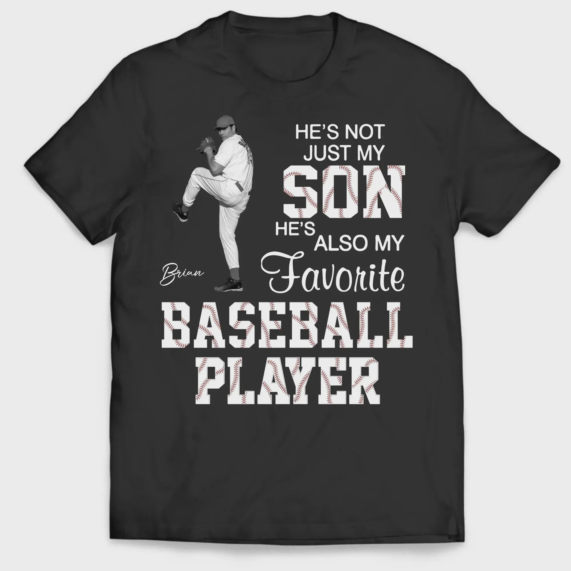 Personalized He's Not Just My Son He Also My Favorite Baseball Player Shirt, Photo Tee for Grandson, Son Grandma Mom Gift, Baseball Game Day