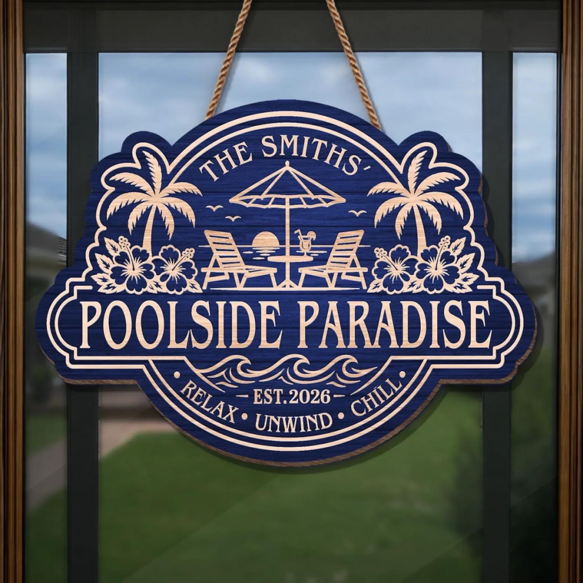 Personalized Poolside Paradise  Wood Sign, Custom Family Name Pool Decor, Relax Unwind Chill Backyard Patio Sign, Gifts For Mom, Dad, Kids