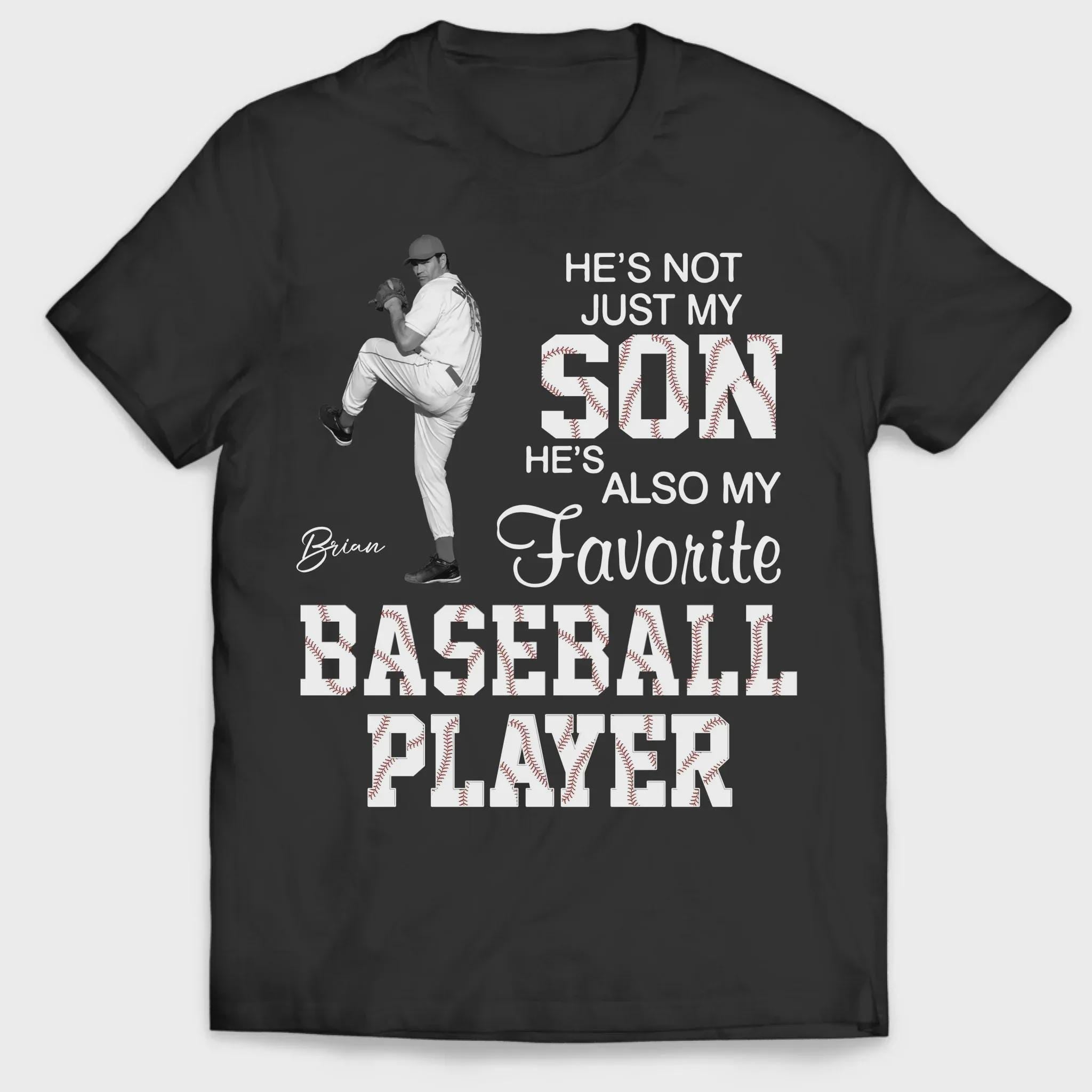 Personalized He's Not Just My Son He Also My Favorite Baseball Player Shirt, Photo Tee for Grandson, Son Grandma Mom Gift, Baseball Game Day