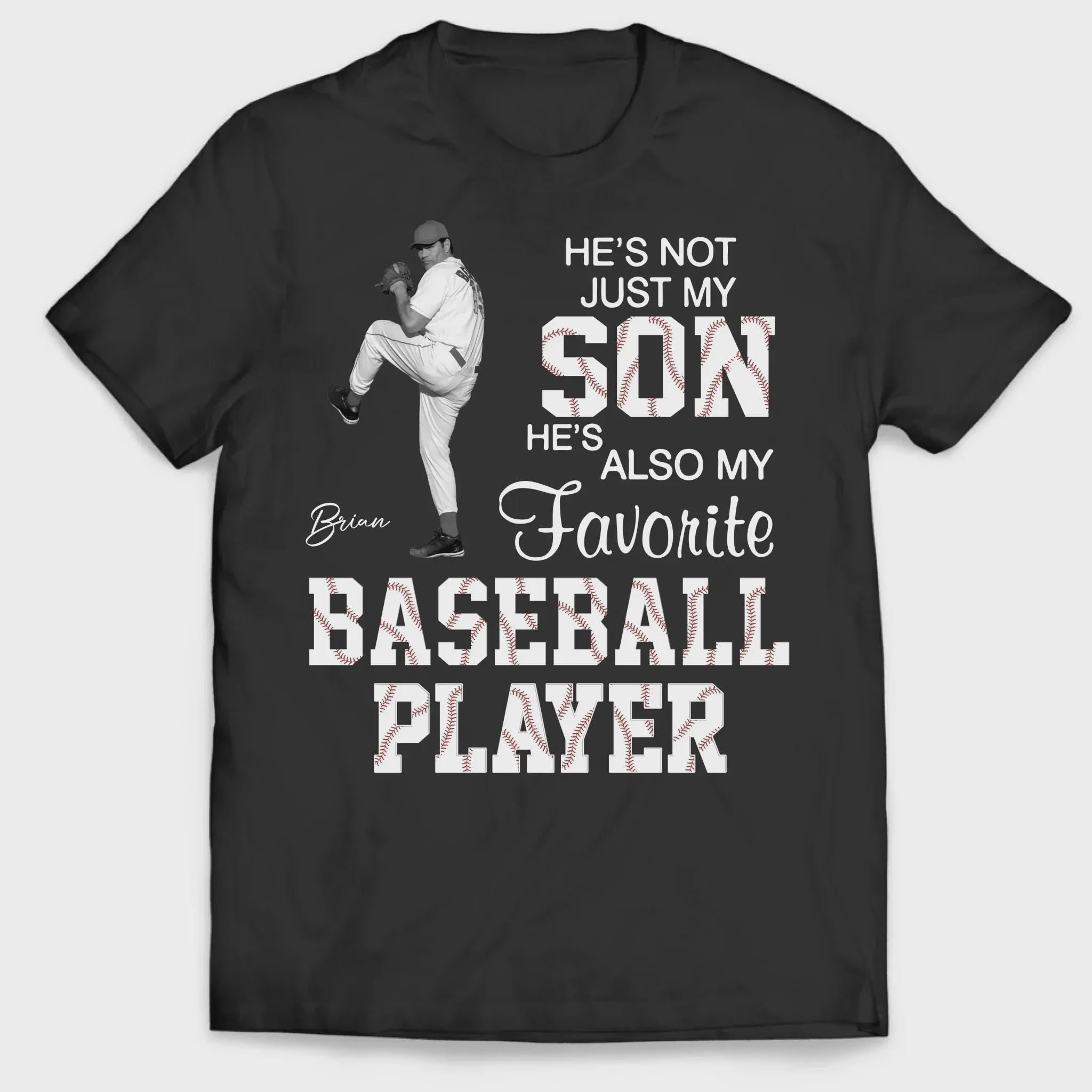 Personalized He's Not Just My Son He Also My Favorite Baseball Player Shirt, Photo Tee for Grandson, Son Grandma Mom Gift, Baseball Game Day