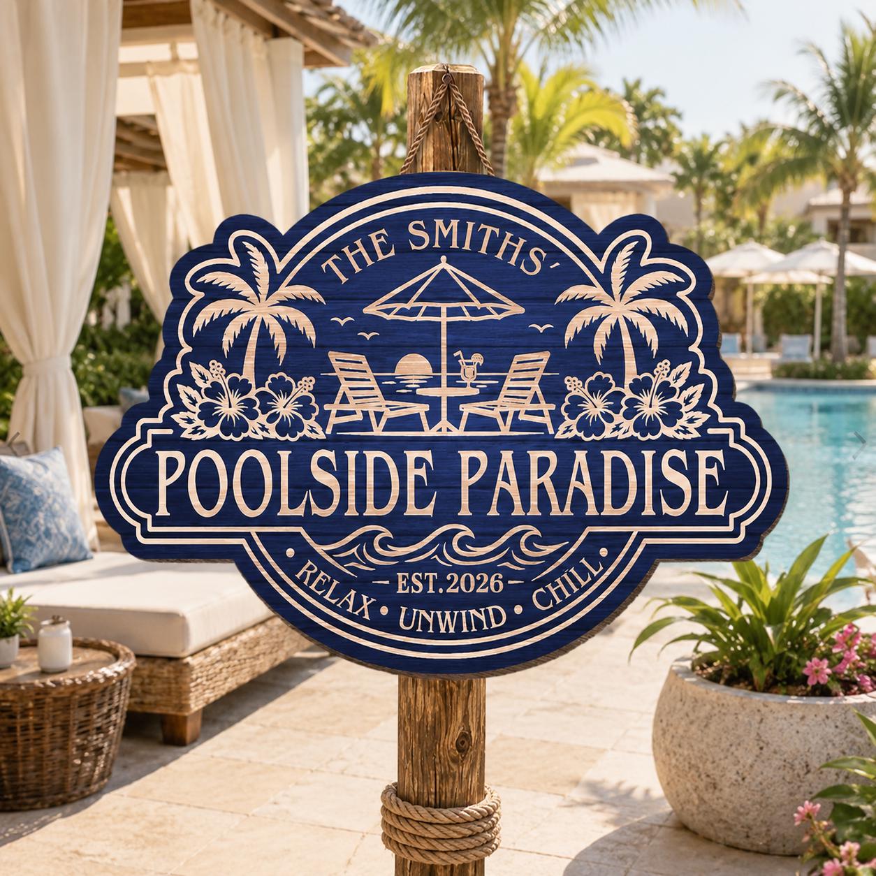 Personalized Poolside Paradise  Wood Sign, Custom Family Name Pool Decor, Relax Unwind Chill Backyard Patio Sign, Gifts For Mom, Dad, Kids