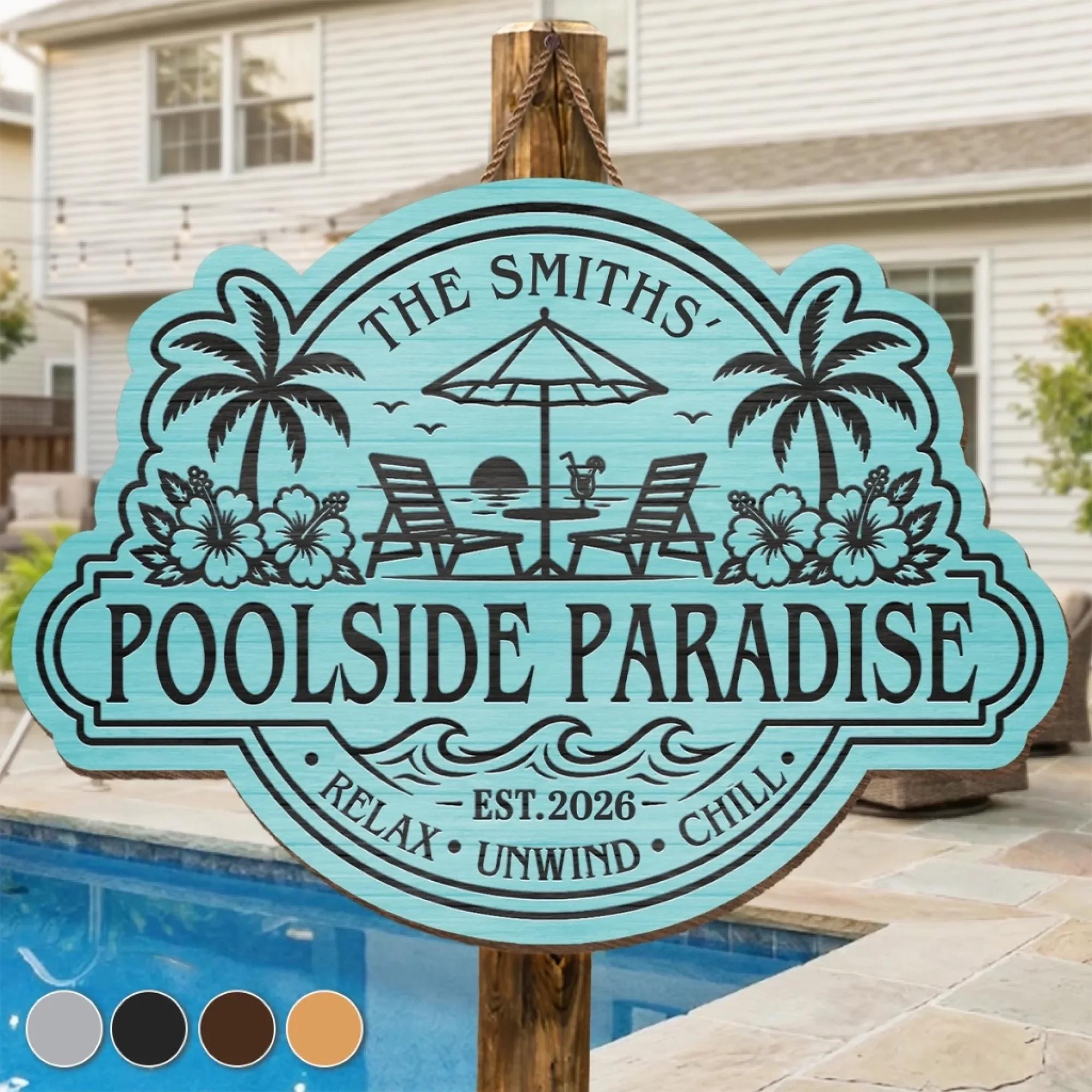 Personalized Poolside Paradise  Wood Sign, Custom Family Name Pool Decor, Relax Unwind Chill Backyard Patio Sign, Gifts For Mom, Dad, Kids