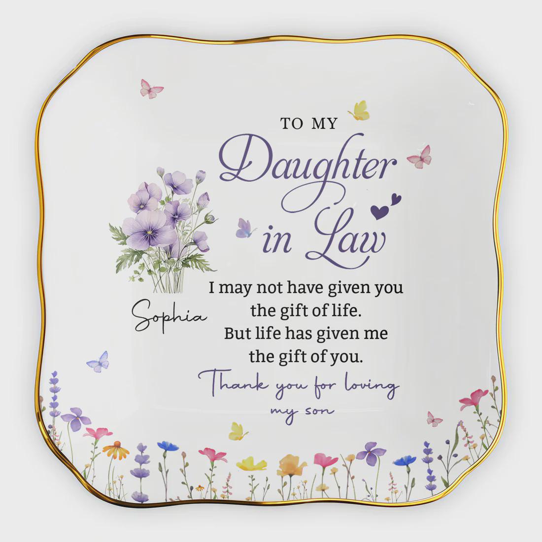 Personalized Life Has Given Me The Gift Of You Jewelry Dish, Daughter In Law Gift