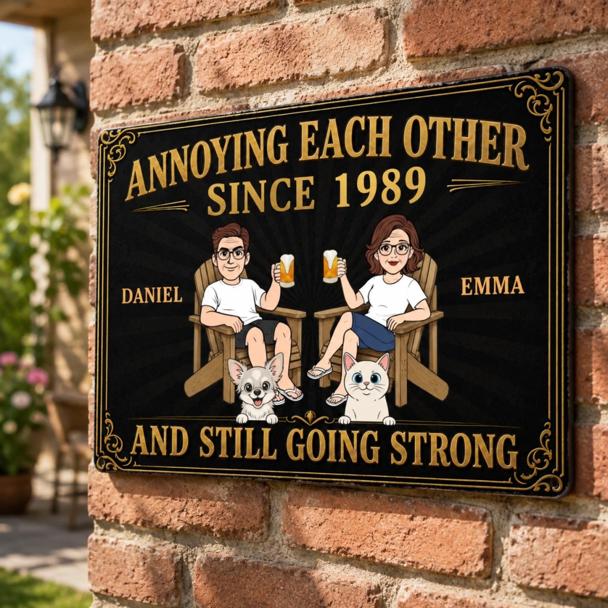 Custom Annoying Each Other And Still Going Strong Metal Sign, Anniversary Decor For Couples