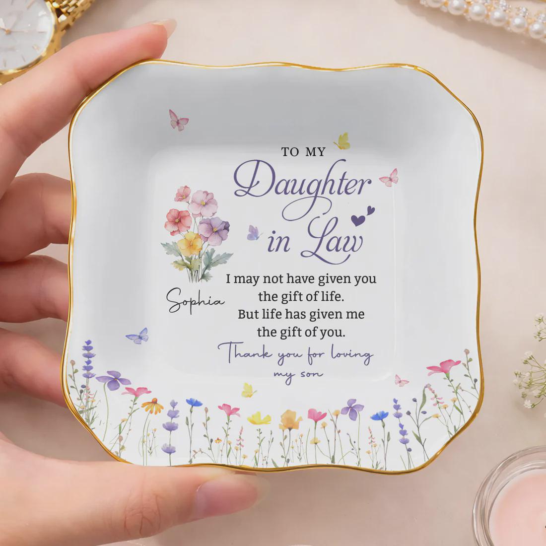 Personalized Life Has Given Me The Gift Of You Jewelry Dish, Daughter In Law Gift