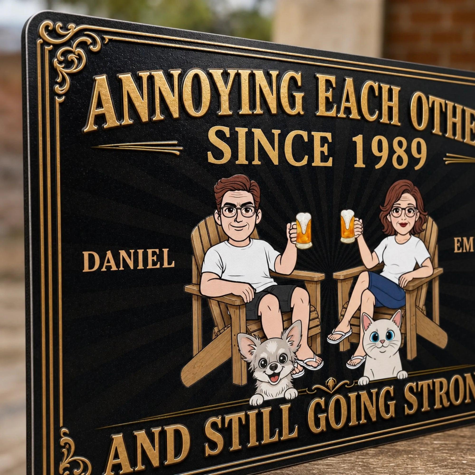 Custom Annoying Each Other And Still Going Strong Metal Sign, Anniversary Decor For Couples