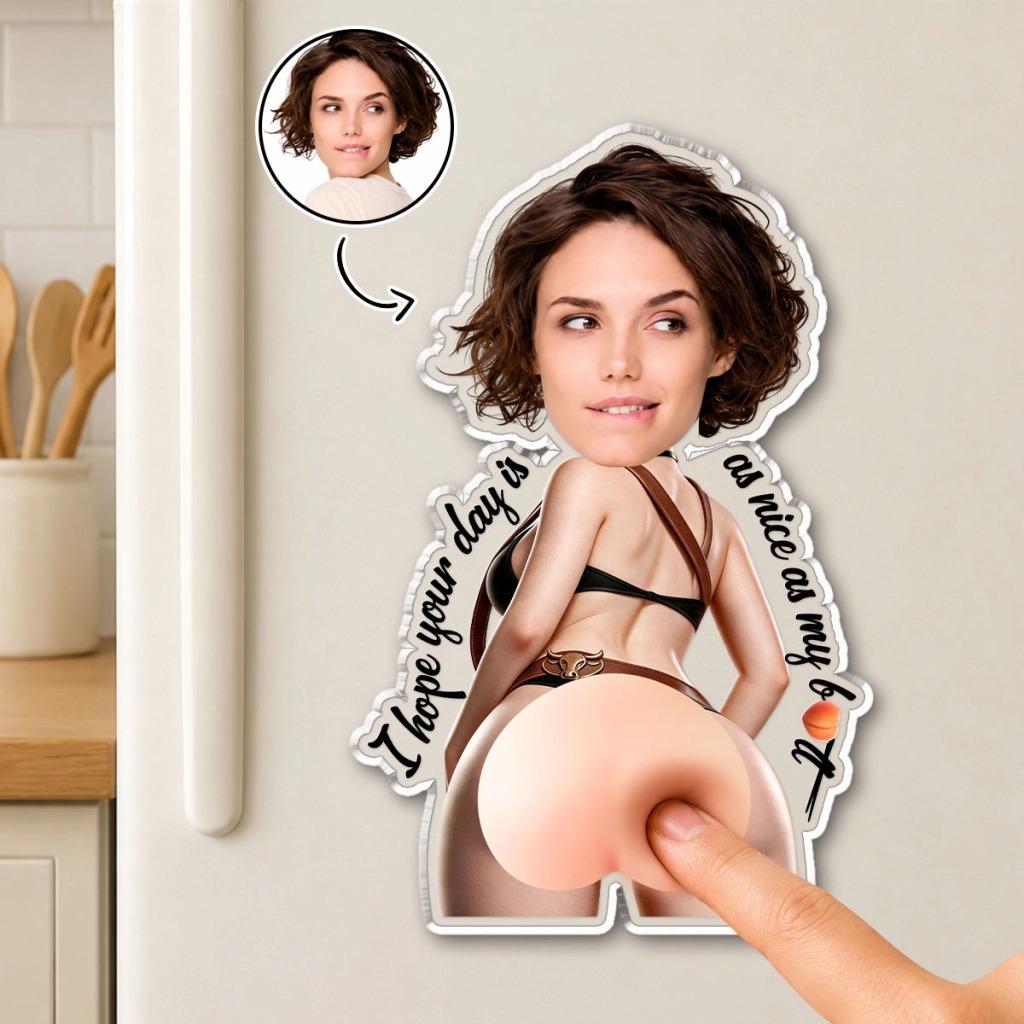 Personalized Squishy Acrylic Magnet, Funny Butt Custom Photo Fridge Magnet, Gag Gift for Him Her