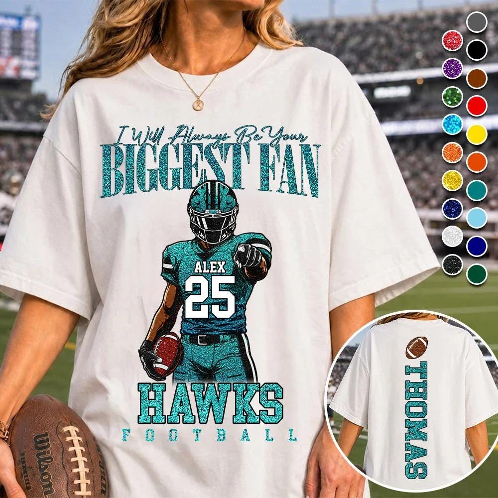 Custom Football Mom Shirt -I Will Always Be Your Biggest Fan -Personalized Player Name Number Sweatshirt Hoodie,Gift For Mom Dad Grandparent