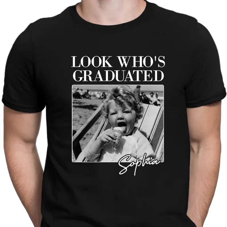 Custom Look Who's Graduated Shirt, Graduation Photo Family Tee, Apparel for Family, Matching Keepsake Gift Idea, Graduation Day Present