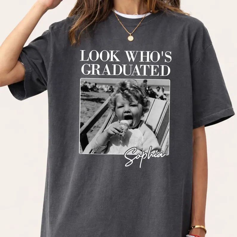 Custom Look Who's Graduated Shirt, Graduation Photo Family Tee, Apparel for Family, Matching Keepsake Gift Idea, Graduation Day Present