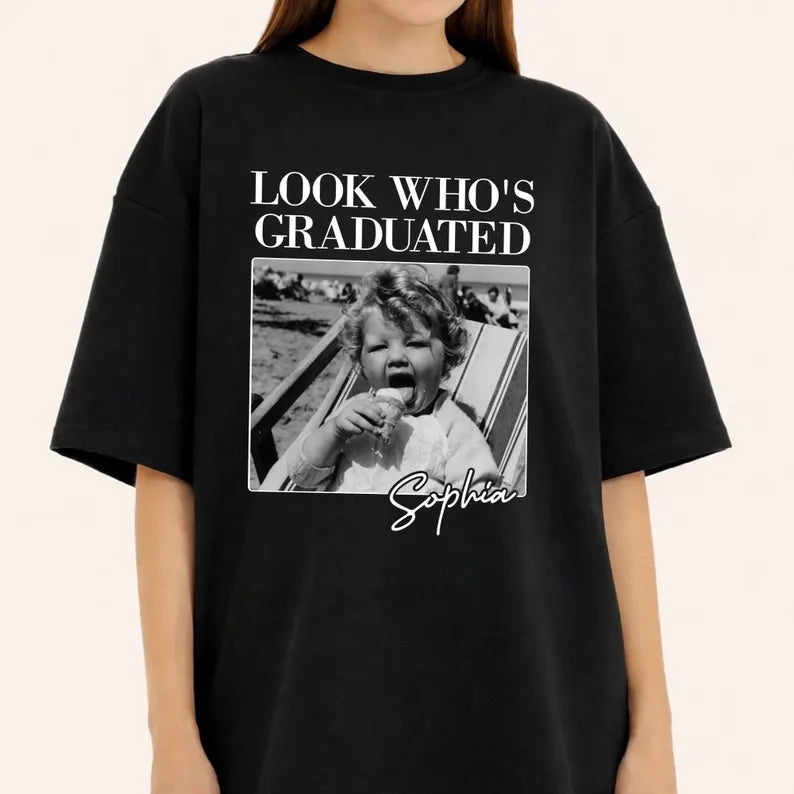 Custom Look Who's Graduated Shirt, Graduation Photo Family Tee, Apparel for Family, Matching Keepsake Gift Idea, Graduation Day Present