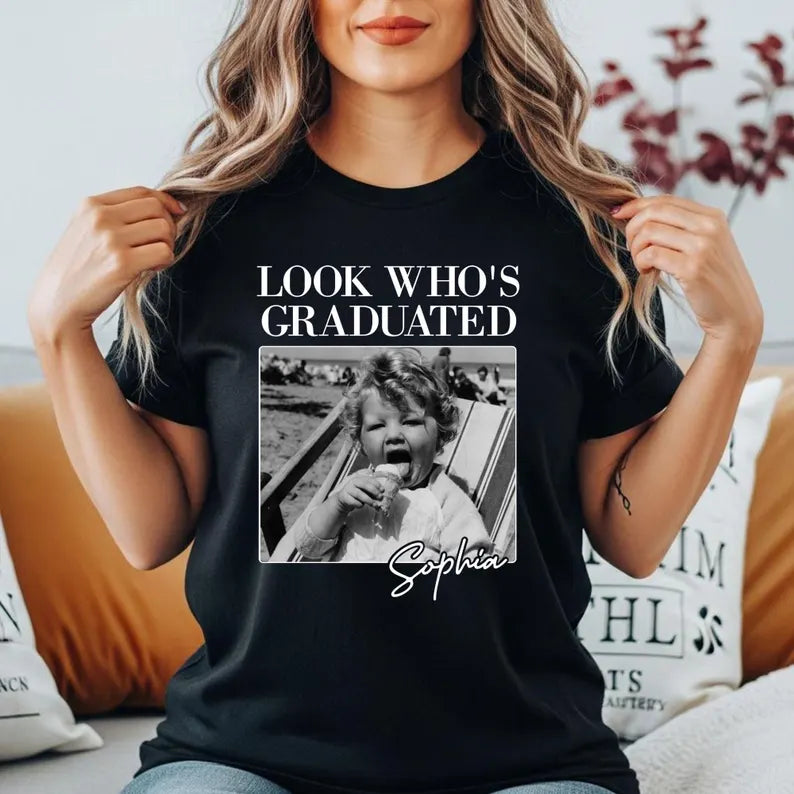 Custom Look Who's Graduated Shirt, Graduation Photo Family Tee, Apparel for Family, Matching Keepsake Gift Idea, Graduation Day Present