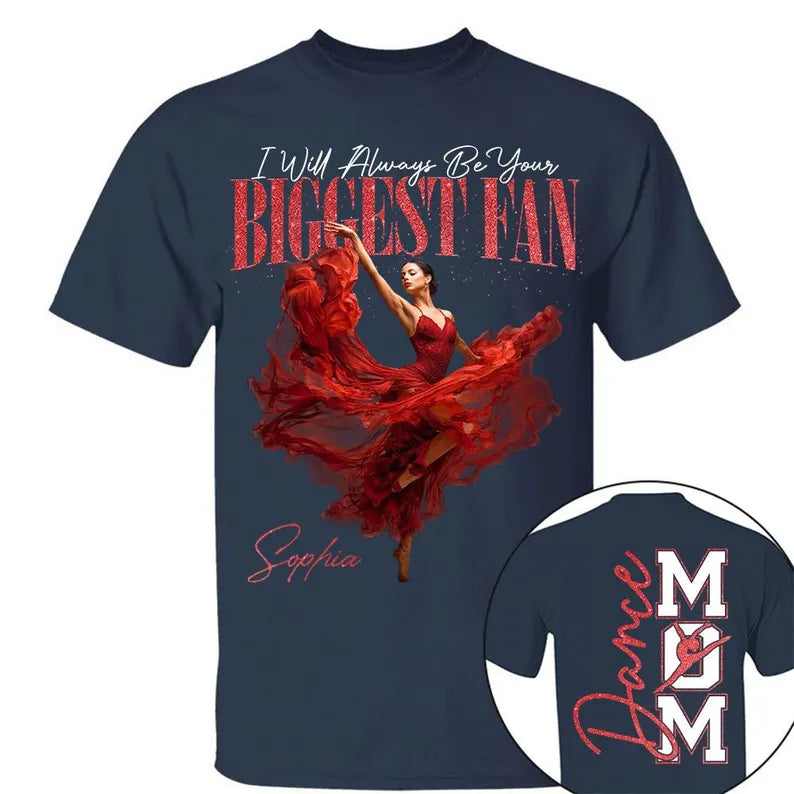Custom Dance Mom Shirt, Personalized Dancer Gift, Biggest Fan Tee with Name, Ballet Mom Shirt, Dance Recital Gift