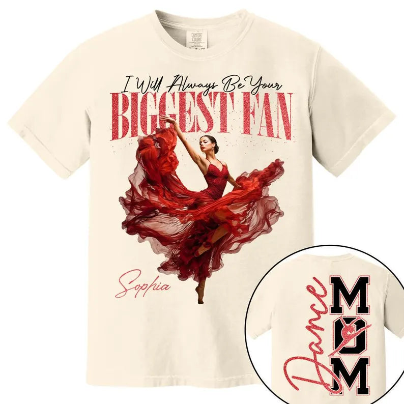 Custom Dance Mom Shirt, Personalized Dancer Gift, Biggest Fan Tee with Name, Ballet Mom Shirt, Dance Recital Gift