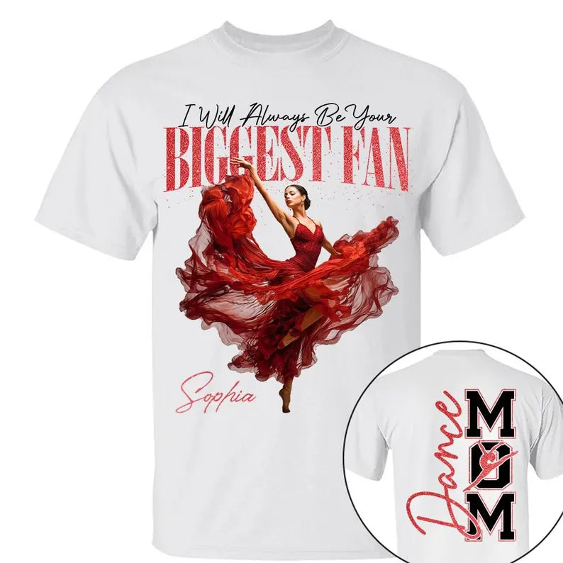 Custom Dance Mom Shirt, Personalized Dancer Gift, Biggest Fan Tee with Name, Ballet Mom Shirt, Dance Recital Gift