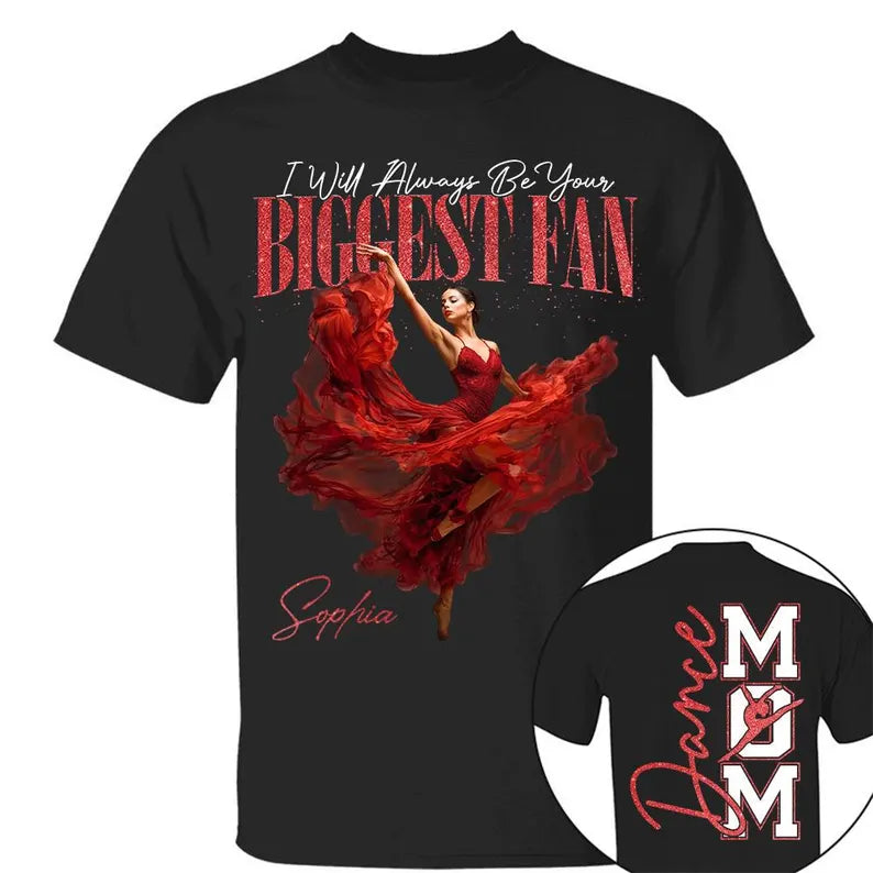 Custom Dance Mom Shirt, Personalized Dancer Gift, Biggest Fan Tee with Name, Ballet Mom Shirt, Dance Recital Gift