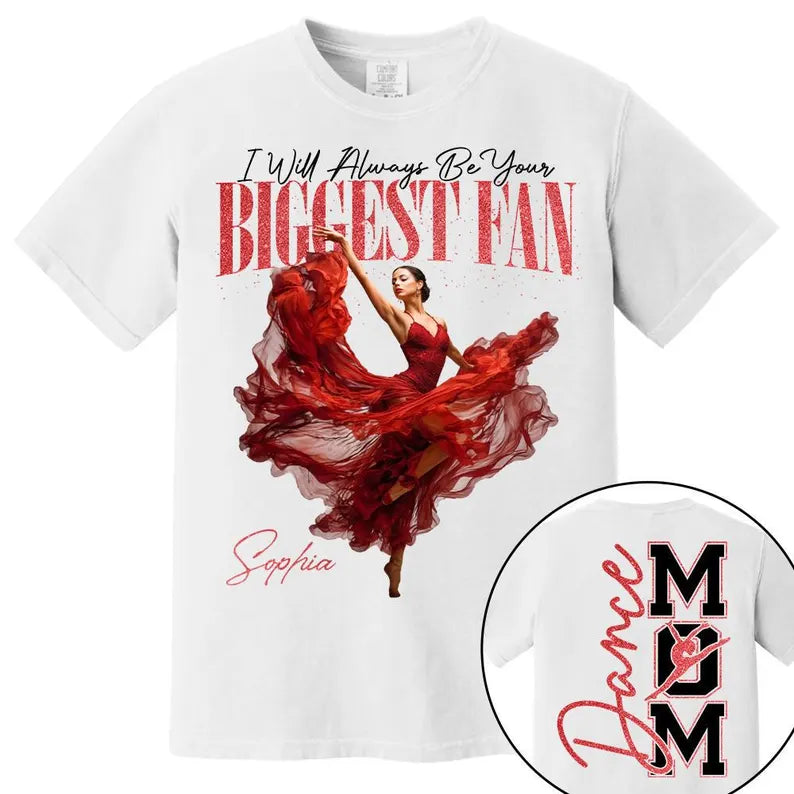 Custom Dance Mom Shirt, Personalized Dancer Gift, Biggest Fan Tee with Name, Ballet Mom Shirt, Dance Recital Gift